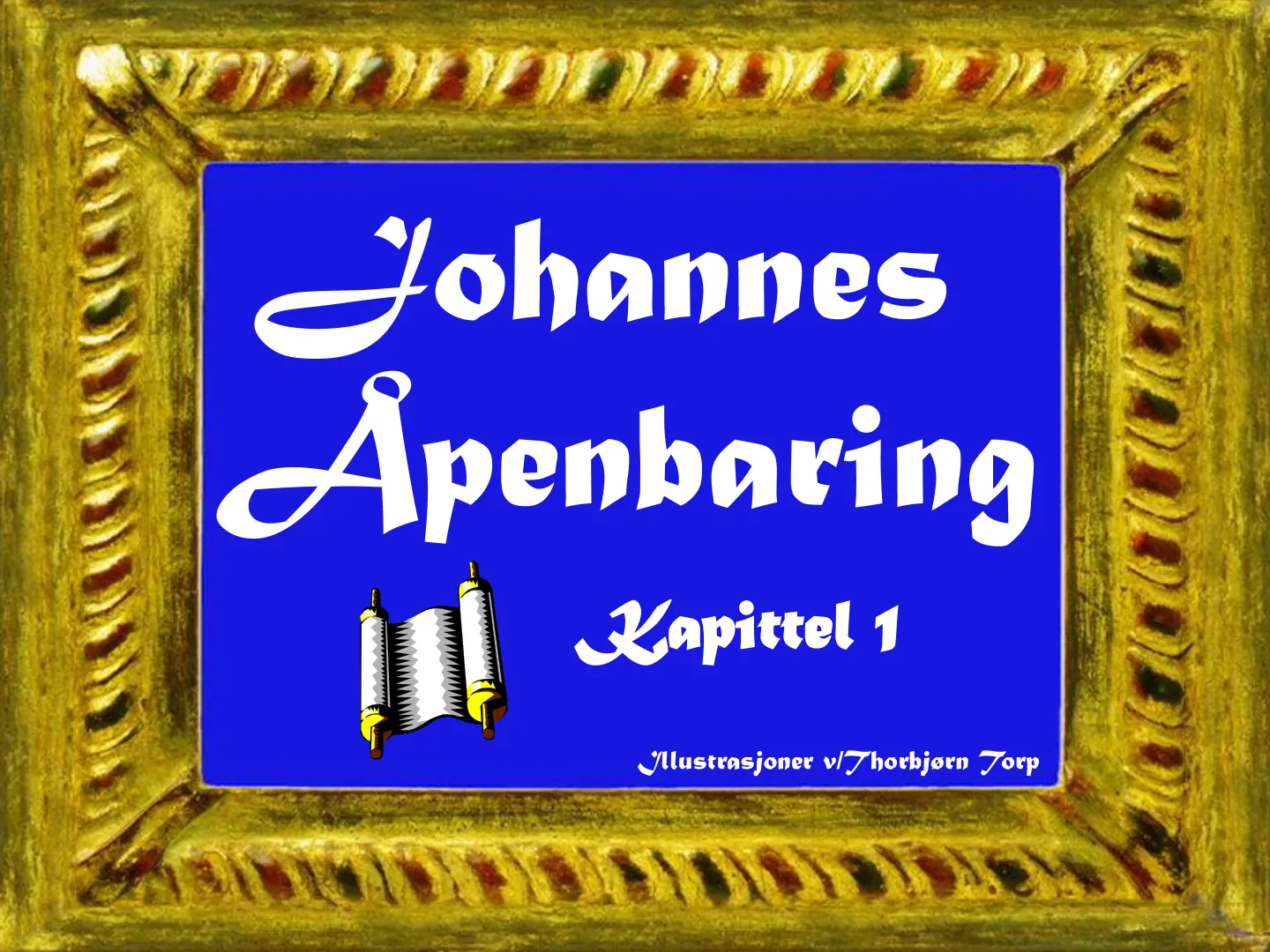 Johannes Åpenbaring Illustrasjoner v/Thorbjørn Torp Kapittel 1