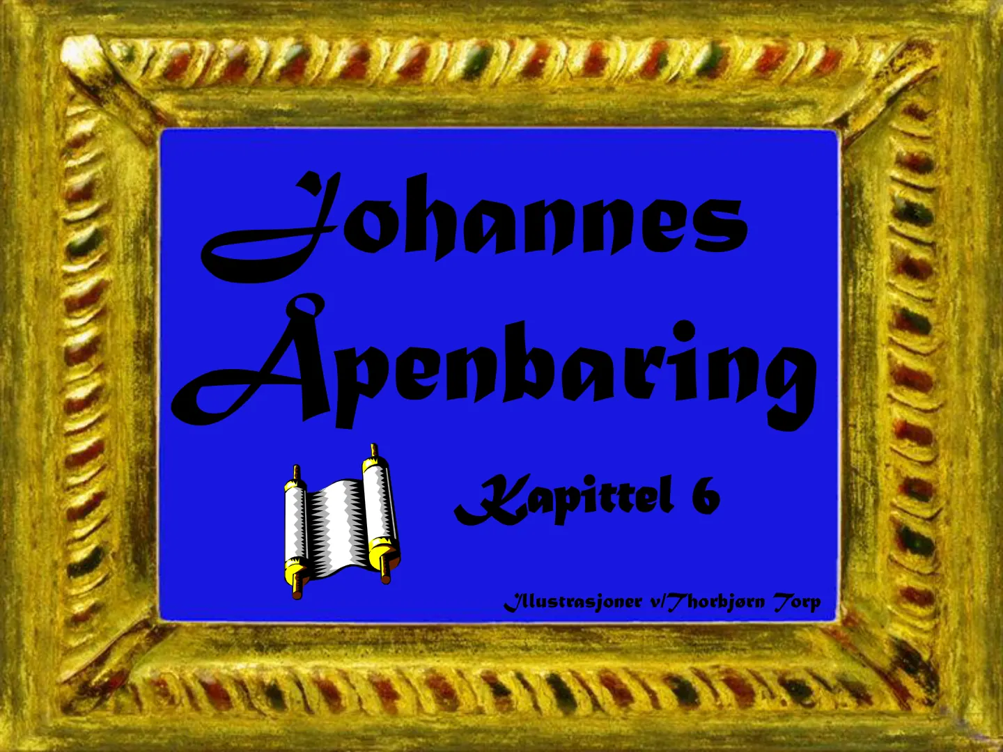 Johannes Åpenbaring Illustrasjoner v/Thorbjørn Torp Kapittel 6