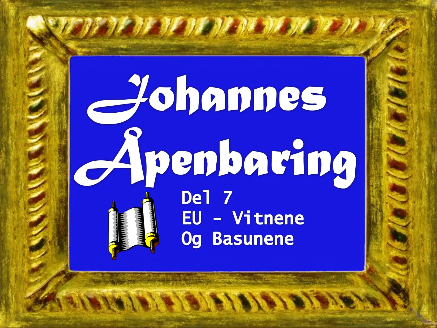 Johannes Apenbaring Del 7 EU - Vitnene Og Basunene